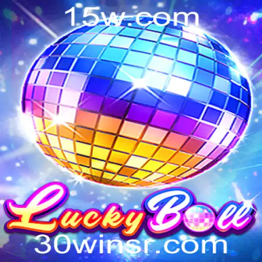 LuckyBall: Descubra as Emoções e Regras do Jogo com a Palavra-chave 30win